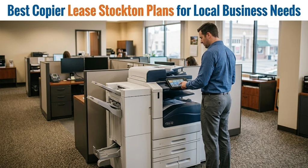 You are currently viewing Best Copier Lease Stockton Plans for Local Business Needs